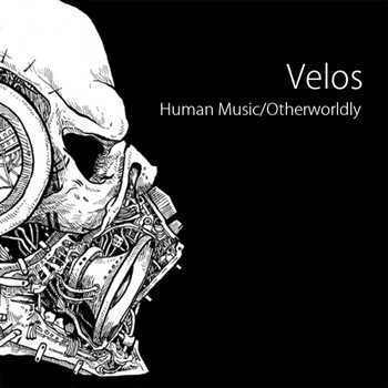 Velos - Otherworldly / Human Music
