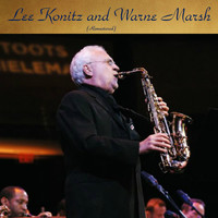 Lee Konitz with Warne Marsh - Lee Konitz with Warne Marsh (Remastered Edition)