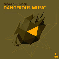 Edvard Hunger - Dangerous Music