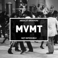 Absolut Groovers - Not Impossible