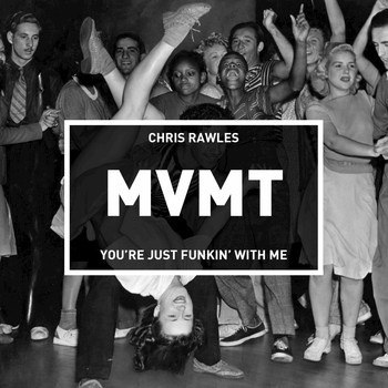 Chris Rawles - You're Just Funkin' with Me
