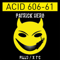 Patrick Hero - Pills / X T C