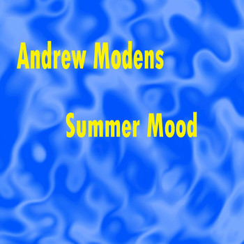 Andrew Modens - Summer Mood