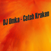 DJ Umka - Catch Kraken