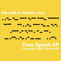 ELboy80 & Melodic Jaye - Time Splash
