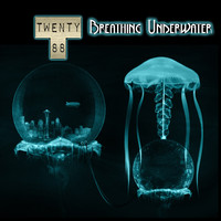 TWENTY88 - Breathing Underwater