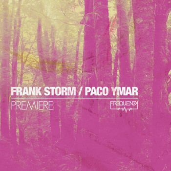 Frank Storm, Paco Ymar - Premiere
