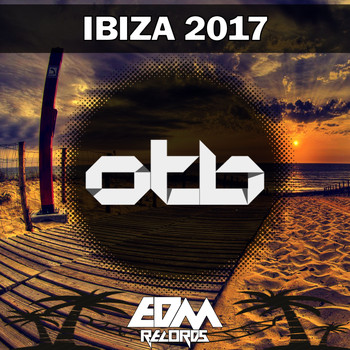 Various Artists - Otb EDM Records Ibiza 2017 (Explicit)