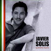 Javier Solís - Quiéreme Mucho