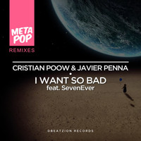 Cristian Poow - I Want So Bad: MetaPop Remixes