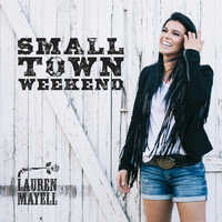 Lauren Mayell - Small Town Weekend