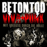 Betontod - Viva Punk - Mit Vollgas Durch Die Hölle (Live)