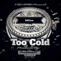 Troubleman - Too Cold