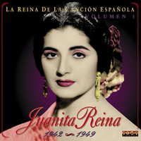 Juanita Reina - La Reina De La Canción Española Vol. 1 (1942-1949)