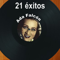 Ada Falcón - 21 Éxitos: Ada Falcón