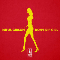 Rufus Gibson - Don't Dip Girl