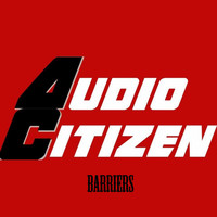 Audio Citizen - Barriers (Radio Edit)