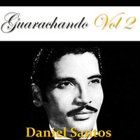 Daniel Santos - Guarachando: Daniel Santos, Vol. 2
