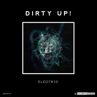 Dirty Up! - Electric
