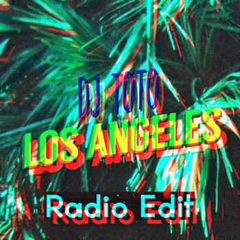 DJ ToTo - Los Angeles (Radio Edit)