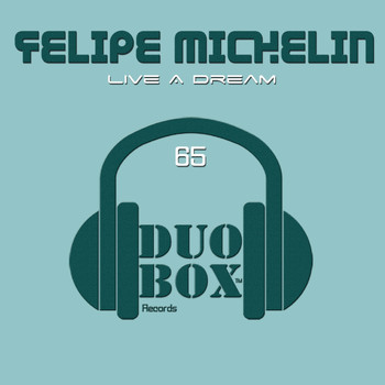 Felipe Michelin - Live A Dream