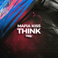 Mafia Kiss - Think