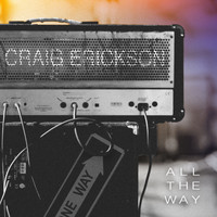 Craig Erickson - All the Way
