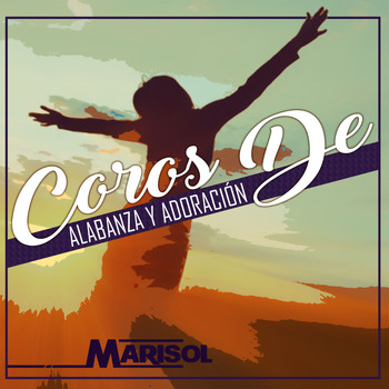 Marisol - Coros de Alabanza y Adoración