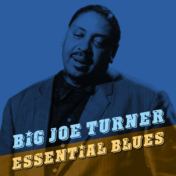 Big Joe Turner - Essential Blues