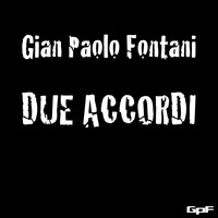Gian Paolo Fontani - Due Accordi