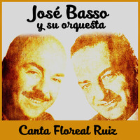 José Basso Y Su Orquesta - Canta Floreal Ruiz