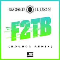 Smookie Illson - F2TB (Round2 Remix)