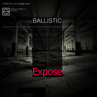 Ballistic - Expose