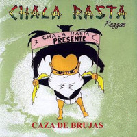 Chala Rasta - Caza de Brujas