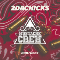 Rod Fussy - 2DaChicks