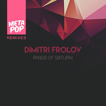 Dimitri Frolov - Rings of Saturn: MetaPop Remixes