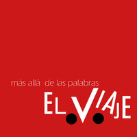 El Viaje - Más Allá de las Palabras