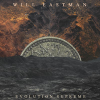 Will Eastman - Evolution Supreme