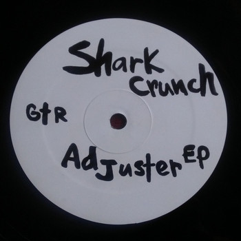 Shark Crunch - Adjuster EP