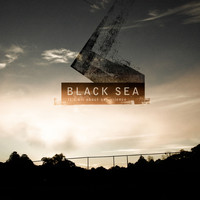 Black Sea - It's All About Our Silence