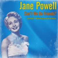 Jane Powell - Can’t We Be Friends?