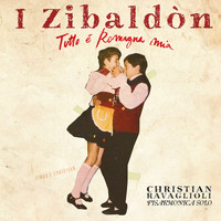 Christian Ravaglioli - I Zibaldon (Tutto è Romagna mia)