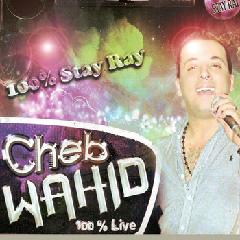 Cheb Wahid - 100% Stay Ray