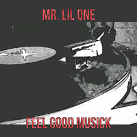 Mr. Lil One - Feel Good Musick (Explicit)