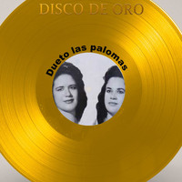 Dueto Las Palomas - Disco de Oro: Dueto Las Palomas