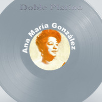 Ana María González - Doble Platino: Ana María González