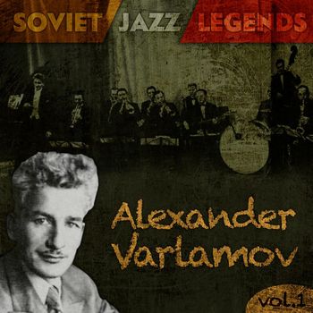Various Artists - Soviet Jazz Legends, Alexander Varlámov, Vol.1
