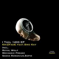 KriZFadE feat.Smo Kay - I Tool 1403 EP