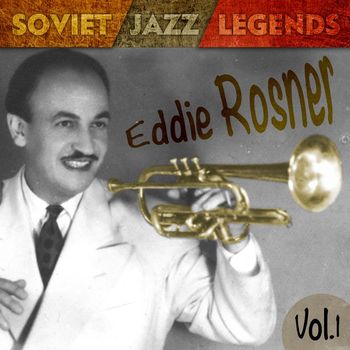 Various Artists - Soviet Jazz Legends, Eddie Rosner Vol.1