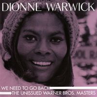 Dionne Warwick - We Need to Go Back: The Unissued Warner Bros. Masters
